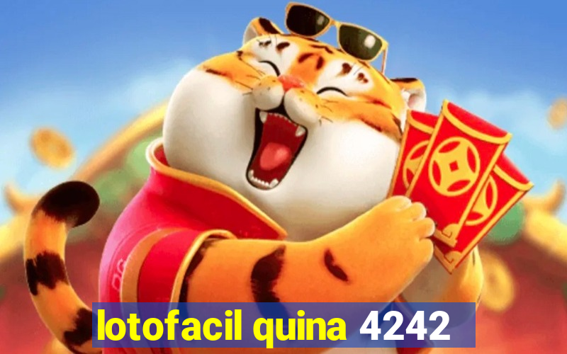 lotofacil quina 4242